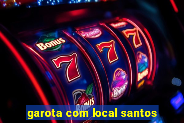 garota com local santos